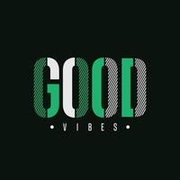 good vibes typography t shirt quotes and apparel design vector