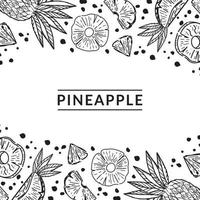 Template with pineapples drawn with sketch style doodle elements. Whole pineapple, parts, leaves, slices, core, juice drops. Hand-drawn inscription. Vector illustration on white background