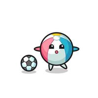 Illustration of beach ball cartoon is playing soccer vector