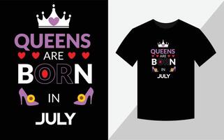 Queens are born in July, Birthday T-shirt design vector