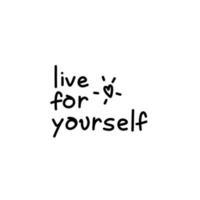 live for yourself vector