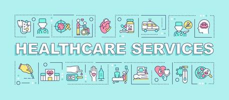 Healthcare services word concepts turquoise banner. Medicine and care. Infographics with icons on color background. Isolated typography. Vector illustration with text.