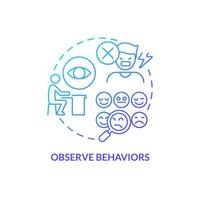Observe behaviors blue gradient concept icon. Tips for teacher. Mental issue. Conduct disorder abstract idea thin line illustration. Isolated outline drawing. vector