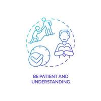 Be patient and understanding blue gradient concept icon. Tips for parents. Conduct disorder abstract idea thin line illustration. Isolated outline drawing. vector