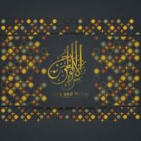 Al-Isra wal Mi'raj Prophet Muhammad calligraphy greeting background template vector