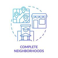 Complete neighborhoods blue gradient concept icon. Optimized city infrastructure. Urban design principle abstract idea thin line illustration. Isolated outline drawing. vector