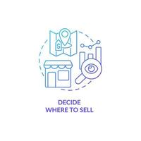 Decide where to sell blue gradient concept icon. Market location and place. Export business tips abstract idea thin line illustration. Isolated outline drawing. vector