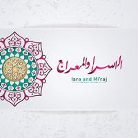 Al-Isra wal Mi'raj Prophet Muhammad calligraphy greeting background template vector