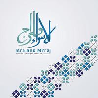 Al-Isra wal Mi'raj Prophet Muhammad calligraphy greeting background template vector