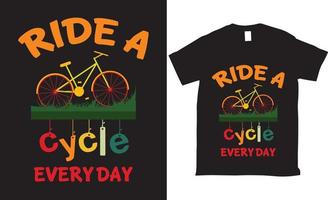 Ride a cycle every day Vector tshirt design