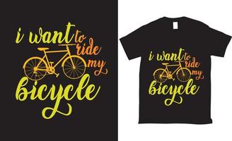 I want to ride my bicycle typography tshirt design vector