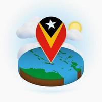 Isometric round map of East Timor and point marker with flag of East Timor. Cloud and sun on background. vector