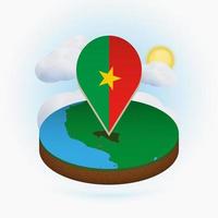 mapa redondo isométrico de burkina faso y marcador de puntos con bandera de burkina faso. nube y sol en el fondo. vector