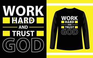 Work hard and trust god creative typography T-shirt design vector