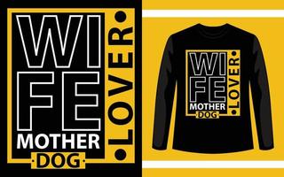 Wife Mother Dog Lover Modern Typography T-Shirt Design Template vector