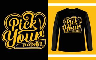 Pick Your Poison Typography T-Shirt Design vector