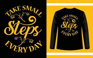 Take Small Steps Every Day Modern Typography T-Shirt Design vector