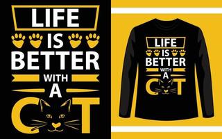 Life Is Better With A Cat T-Shirt Design Template vector