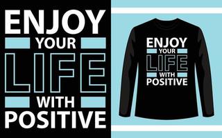 disfruta tu vida con un diseño de camiseta de tipografía positiva vector