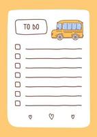 To do list template decorated by school yellow bus. Cute design of schedule, daily planner or checklist. Vector hand-drawn illustration. Perfect for planning, notes and self-organization.