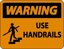 Warning Use Handrail Sign On White Background vector