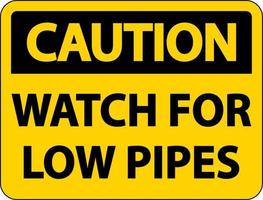 Caution Watch For Low Pipes Sign On White Background vector