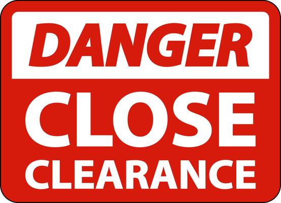 Danger Close Clearance Sign On White Background