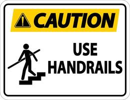 Caution Use Handrail Sign On White Background vector