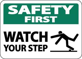 Safety First Watch Your Step Sign On White Background vector