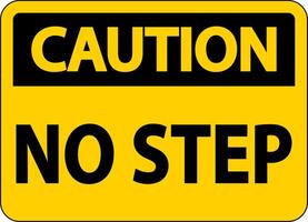 Caution No Step Sign On White Background vector