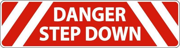 Danger Step Down Floor Sign On White Background vector