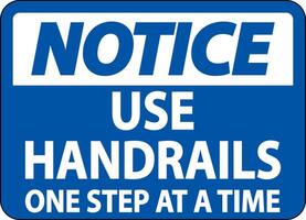 Notice Use Handrails One Step At A Time Sign On White Background vector