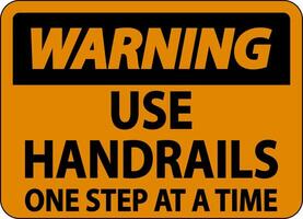 Warning Use Handrails One Step At A Time Sign On White Background vector