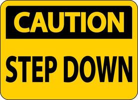 Caution Step Down Sign On White Background vector