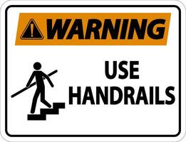 Warning Use Handrail Sign On White Background vector