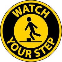 Watch Your Step Floor Sign On White Background vector