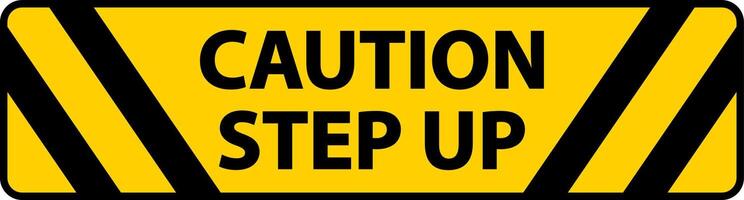 Caution Step Up Floor Sign On White Background vector