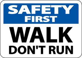 Safety First Walk Don't Run Sign On White Background vector