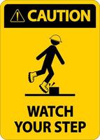 Caution Watch Your Step Sign On White Background vector