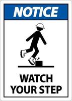 Notice Watch Your Step Sign On White Background vector