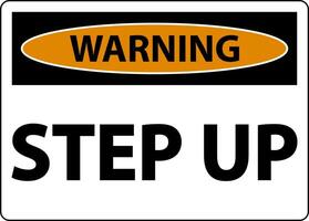 Warning Step Up Sign On White Background vector