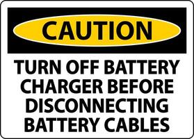 Caution Turn Off Battery Charger Sign On White Background vector