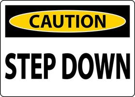 Caution Step Down Sign On White Background vector