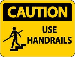 Caution Use Handrail Sign On White Background vector