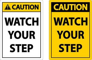 Caution Watch Your Step Sign On White Background vector