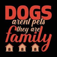 los perros no son mascotas, son diseños de camisetas editables de arte vectorial familiar, amantes de los perros, perros, plantilla, de moda, tee vector