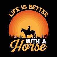 Life is better with a horse vector typography t shirt design template, graphic, apparel, trendy clothing