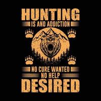 Hunting is an addiction no cure wanted no help desired vector trendy t shirt design typography, design template, graphic, apparel, clothing, rifle, deer