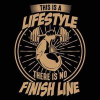 This is a Lifestyle there is no Finish line Gym fitness t-shirt design vector