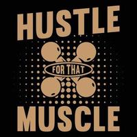 Hustle for that Muscle Gym fitness typography t-shirt design vector